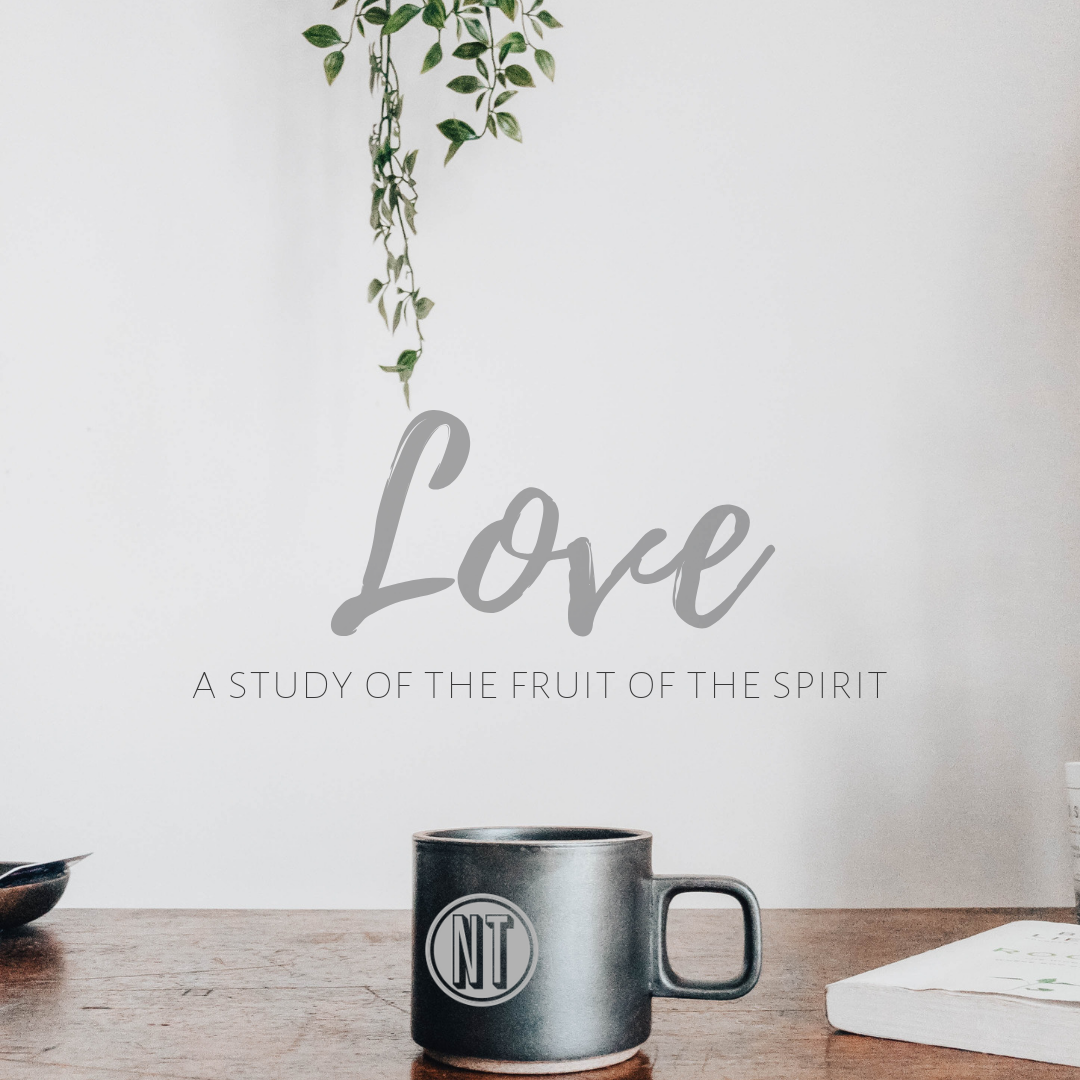 But the fruit of the Spirit is love…